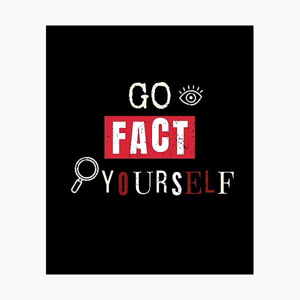 Item preview, Go Fact Yourself Funny Sarcastic Gift for Smartasses and Skeptics designed and sold by MoodInInk.