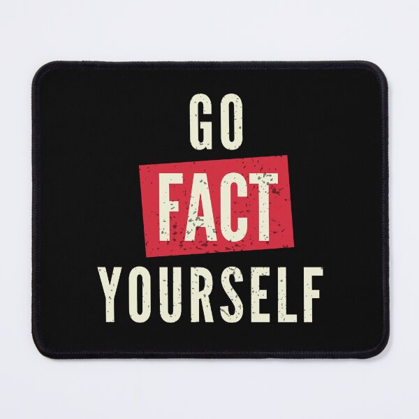 Item preview, Go Fact Yourself Funny Sarcastic Gift for Smartasses and Skeptics designed and sold by MoodInInk.