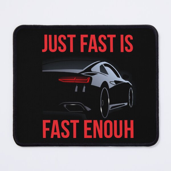 Item preview, Car Lover's Motto - Just Fast is Fast Enough designed and sold by Vextura.
