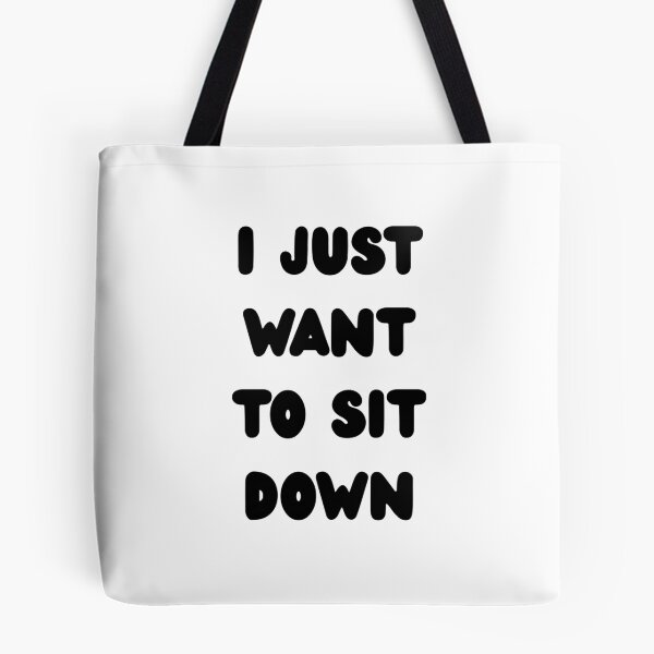 Item preview, I JUST WANT TO SIT DOWN designed and sold by Melty Shirts.
