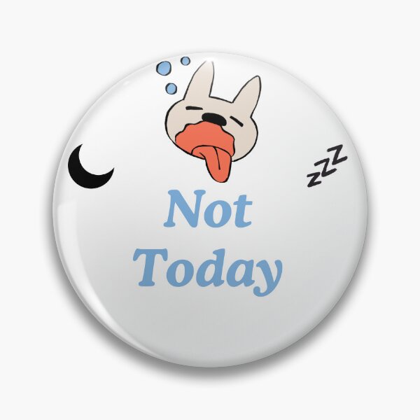 Item preview, Not Today Funny Dog Sleepy Quote – Lazy Day Aesthetic Design designed and sold by EMbrase-Studio.