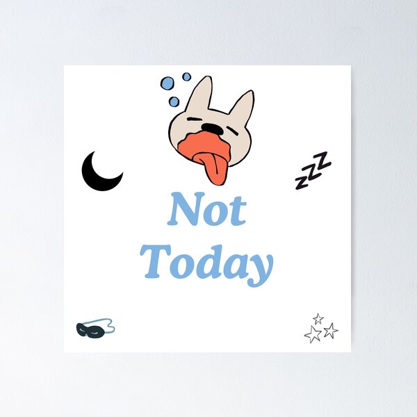 Item preview, Not Today Funny Dog Sleepy Quote – Lazy Day Aesthetic Design designed and sold by EMbrase-Studio.