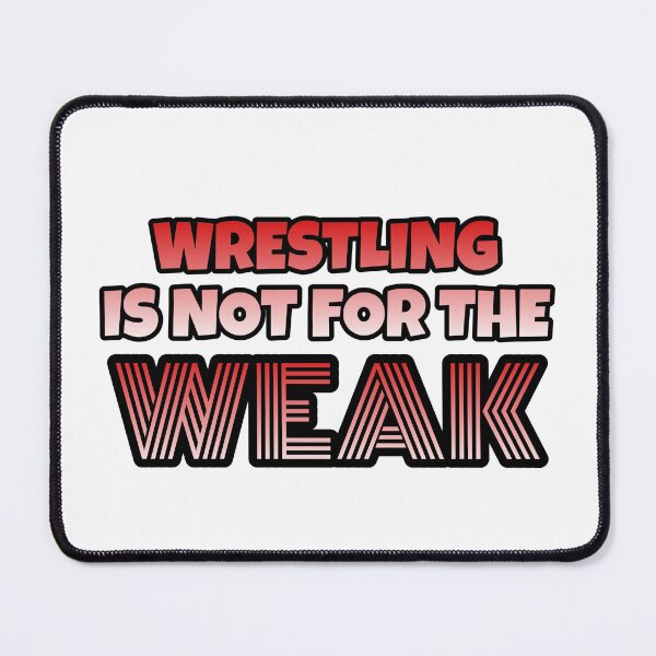 Item preview, Wrestling is not for the Weak designed and sold by TSArt246.