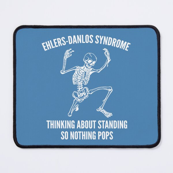 Item preview, Ehlers-Danlos Syndrome – Thinking About Standing So Nothing Pops designed and sold by Designs by Jesabee.