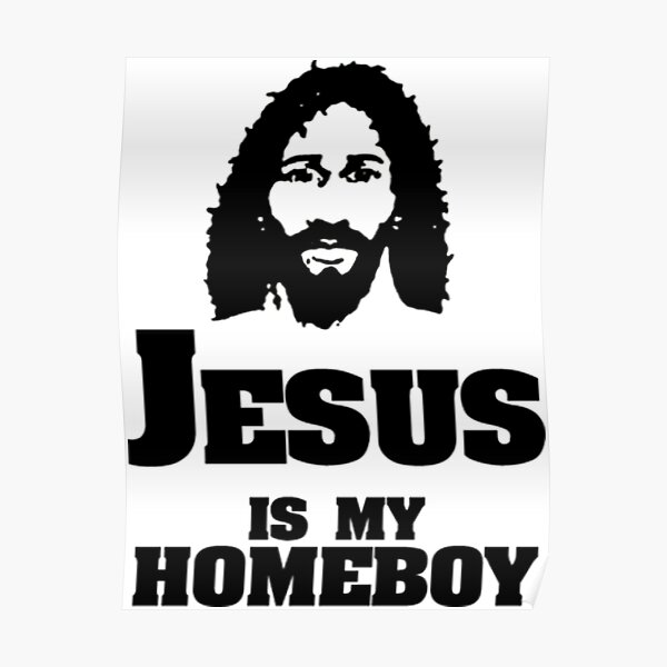 jesus is my homeboy