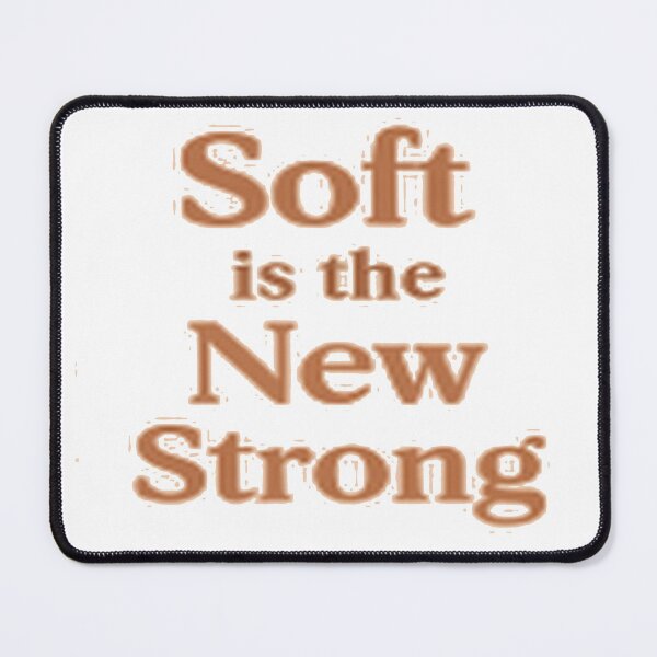 Item preview, Soft is the new strong designed and sold by Emporium-bliss.