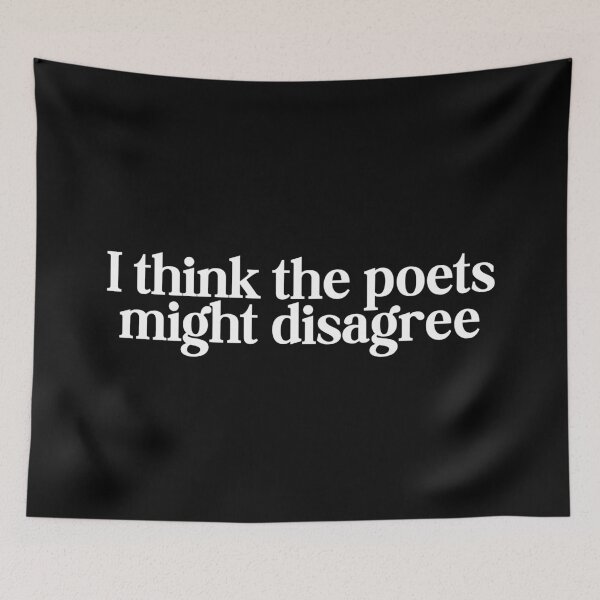 Item preview, I think the poets might disagree designed and sold by SWETA HALDER.