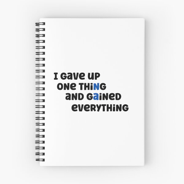 Item preview, Gave Up One Thing and Gained Everything – NA Recovery designed and sold by Travelslightly.