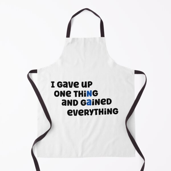 Item preview, Gave Up One Thing and Gained Everything – NA Recovery designed and sold by Travelslightly.