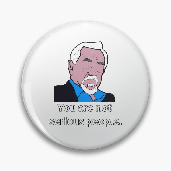 Item preview, You are not serious people. designed and sold by Melty Shirts.