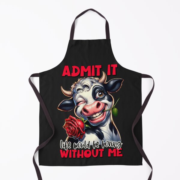 Item preview, Sarcastic - Admit it , life would be boring without me designed and sold by RWT-Design.