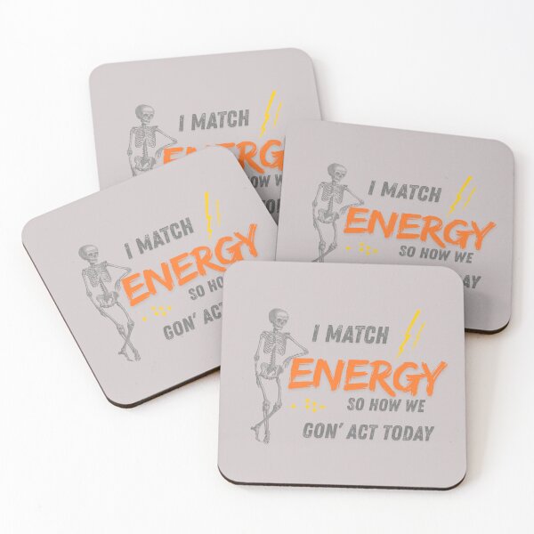 Item preview, I MATCH ENERGY SO HOW WE GON' ACT TODAY designed and sold by Gooralwwl.
