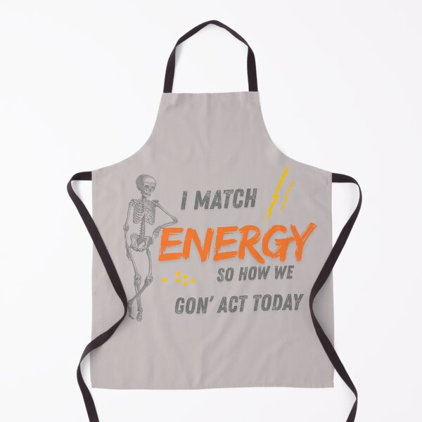 Item preview, I MATCH ENERGY SO HOW WE GON' ACT TODAY designed and sold by Gooralwwl.