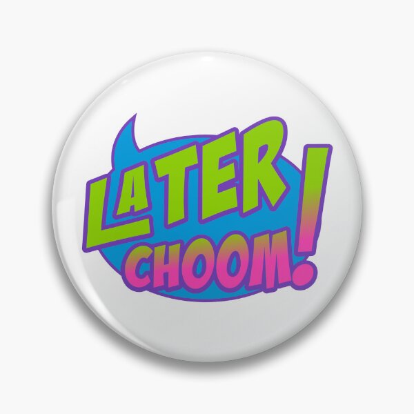 Item preview, Later Choom! designed and sold by OddityDesign.