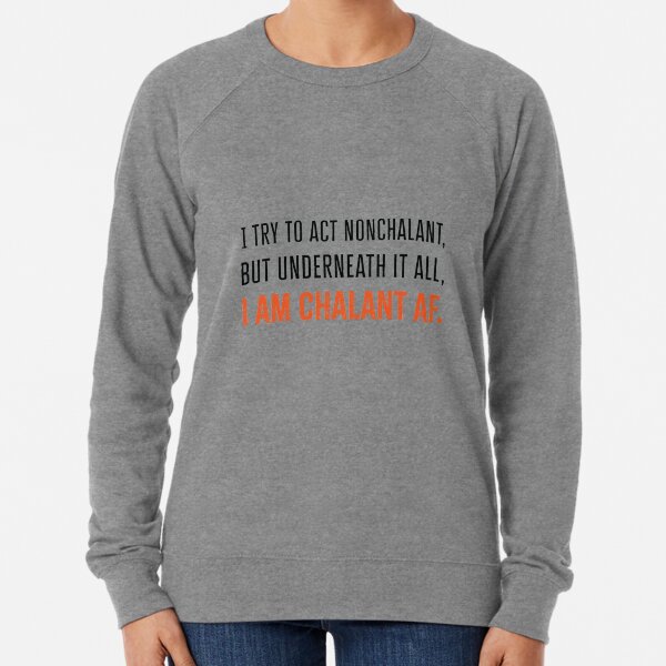 Nonchalant Sweatshirts Hoodies Redbubble