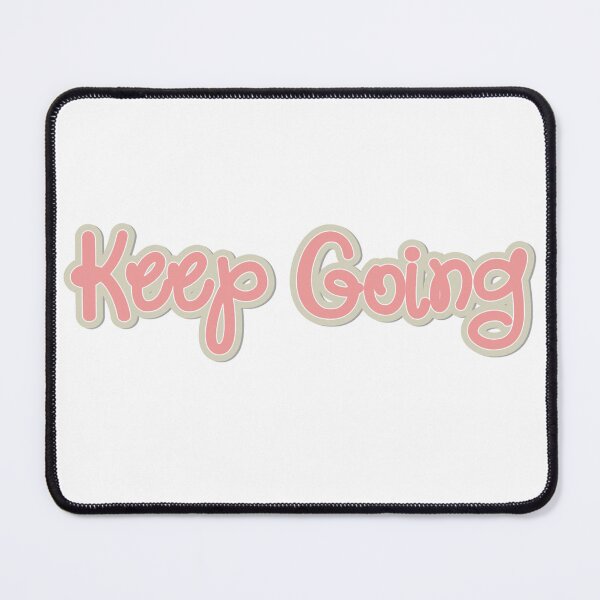 Item preview, Keep Going designed and sold by MageMocha.