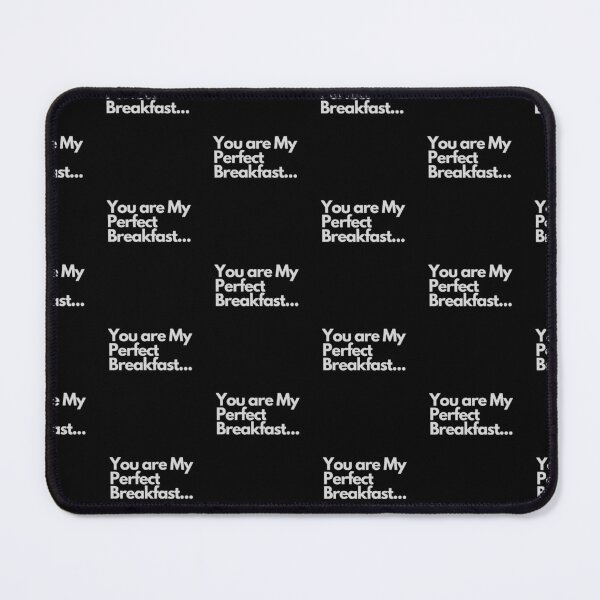 Item preview, You Are My Perfect Breakfast... designed and sold by GeroZi.