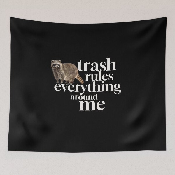 Item preview, Trash rules everything around me designed and sold by Primotees.