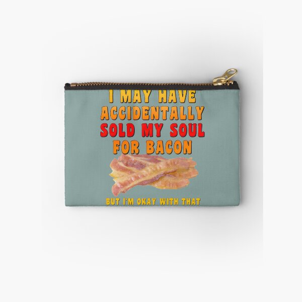 Item preview, Soul Sold For Bacon, But I'm Okay With That! | PERFECT GIFT FOR YOU AND FRIENDS designed and sold by TobinWalsh.