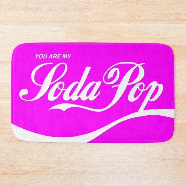 Item preview, You are my SODA POP designed and sold by frikybomb.
