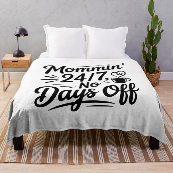 Item preview, Mommin’ 24/7 No Days Off designed and sold by Frank Ring.
