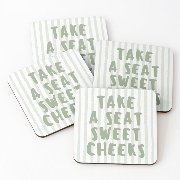 Item preview, Take a seat sweet cheeks designed and sold by Dondonmart.
