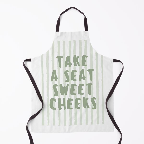 Item preview, Take a seat sweet cheeks designed and sold by Dondonmart.