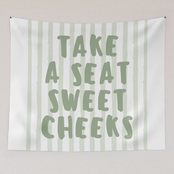 Item preview, Take a seat sweet cheeks designed and sold by Dondonmart.