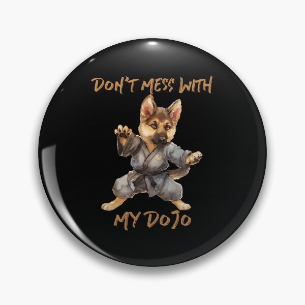 Item preview, Don’t Mess With My Dojo GSD designed and sold by TMars.