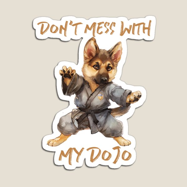 Item preview, Don’t Mess With My Dojo GSD designed and sold by TMars.