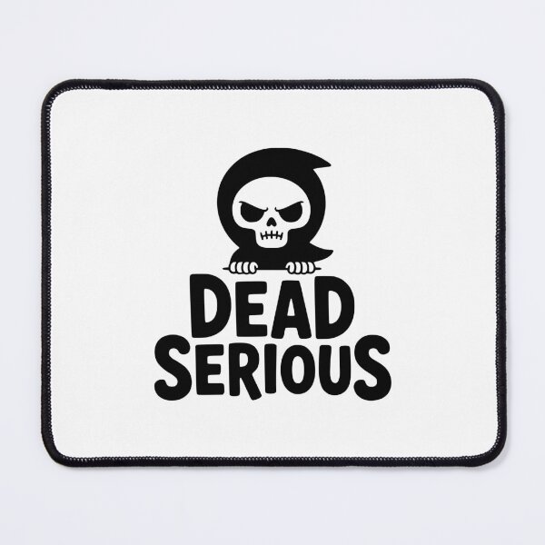 Item preview, Dead Serious! Cute Grim Reaper Pun designed and sold by PMCreative.