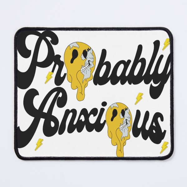 Item preview, Probably Anxious designed and sold by SimplyGraves.