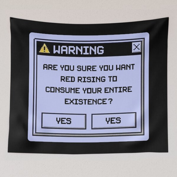 Item preview, Copy of Warning: Are You Sure You Want Red Rising To Consume Your Entire Existence? designed and sold by kjanedesigns.