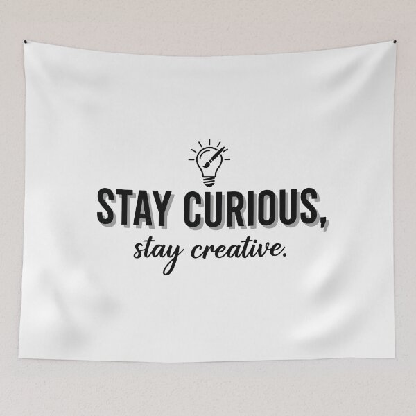 Item preview, Stay Curious Stay Creative designed and sold by Owcomm.