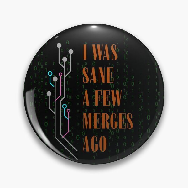 Item preview, I Was Sane a Few Merges Ago designed and sold by Gooralwwl.