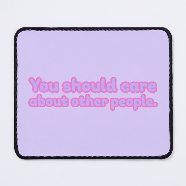 Item preview, You Should Care About Other People - Lavender designed and sold by sillyjess.