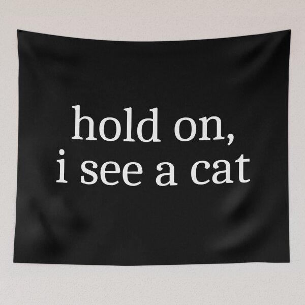 Item preview, Hold On, I See A Cat designed and sold by Sleepy Cat Design.