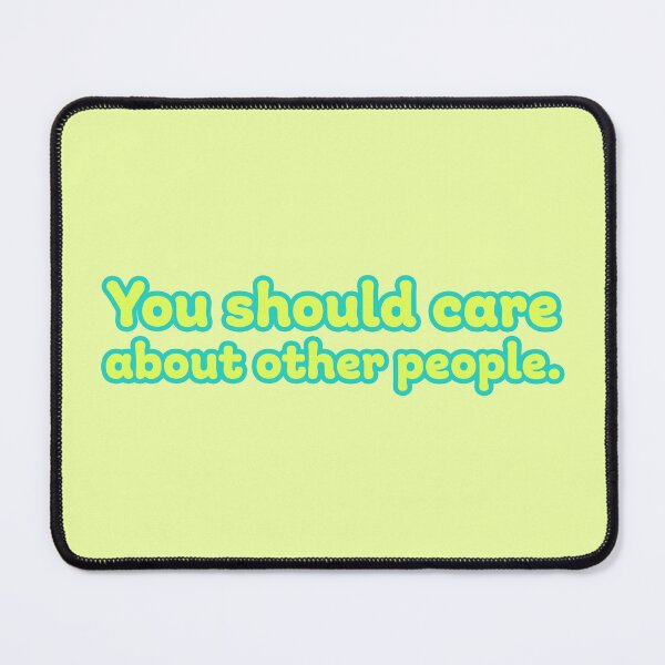 Item preview, You Should Care About Other People - Citron designed and sold by sillyjess.