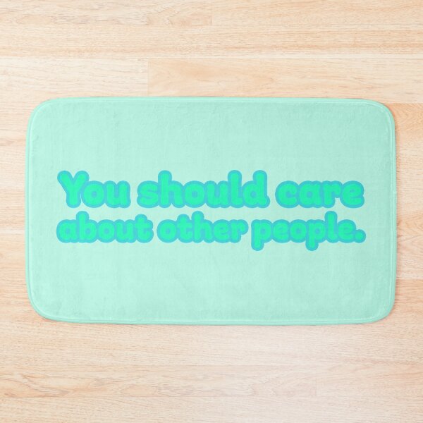 Item preview, You Should Care About Other People - Jade designed and sold by sillyjess.