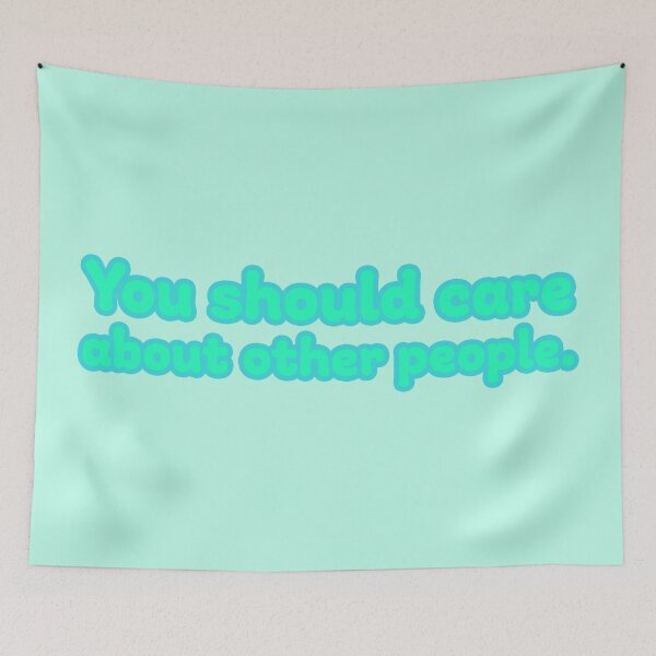 Item preview, You Should Care About Other People - Jade designed and sold by sillyjess.