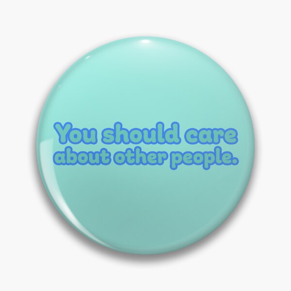 Item preview, You Should Care About Other People - Paradise designed and sold by sillyjess.