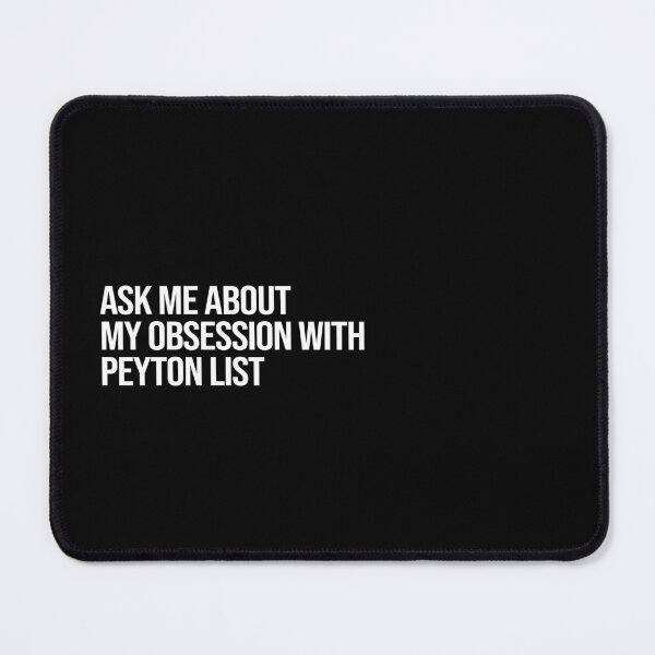 Item preview, Ask me About my Obsession with Peyton List designed and sold by deluluhaze.