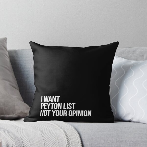 Item preview, I Want Peyton List Not Your Opinion designed and sold by deluluhaze.