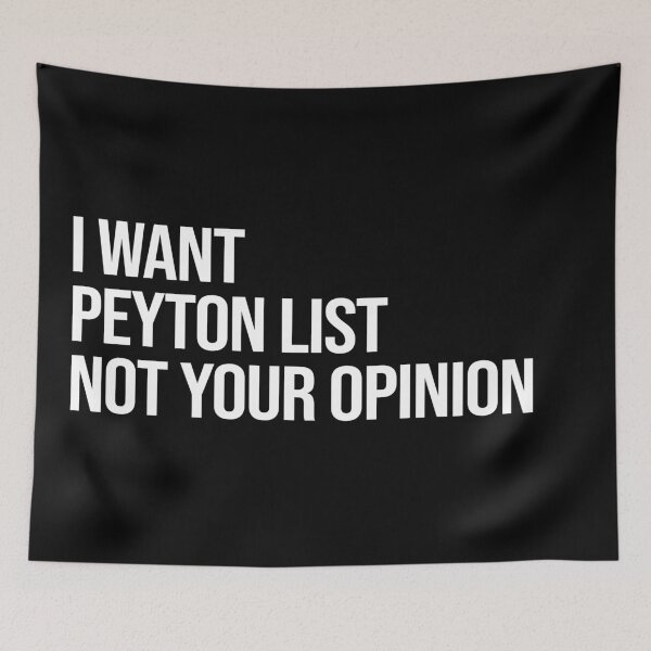 Item preview, I Want Peyton List Not Your Opinion designed and sold by deluluhaze.