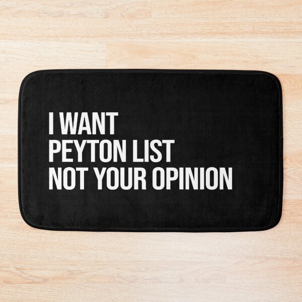Item preview, I Want Peyton List Not Your Opinion designed and sold by deluluhaze.