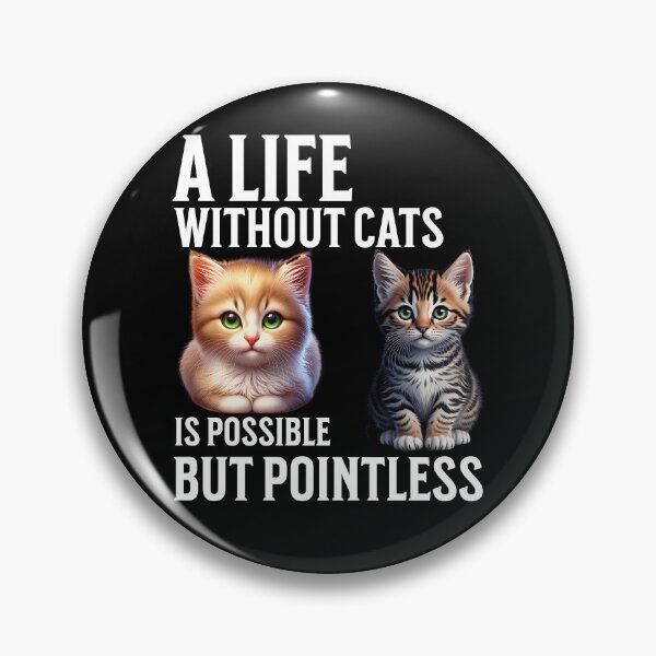 Item preview, A life without cats is possible, but pointless. designed and sold by ReneMM.