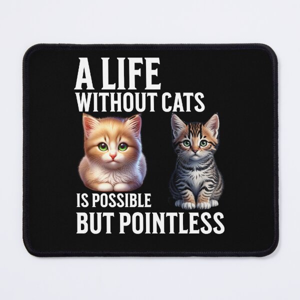 Item preview, A life without cats is possible, but pointless. designed and sold by ReneMM.