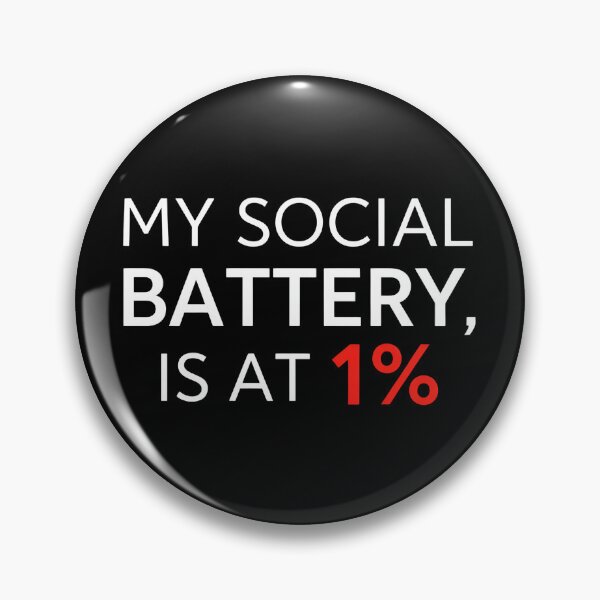 Item preview, "My Social Battery Is At 1%" Low Battery designed and sold by MemGraphicss.