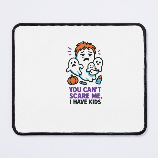 Item preview, You Can't Scare Me I Have Kids designed and sold by artcultreone.