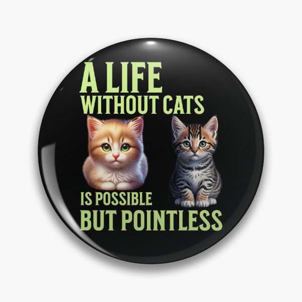 Item preview, A life without cats is possible, but pointless. designed and sold by ReneMM.